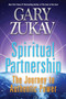 Spiritual Partnership (The Journey to Authentic Power) by Gary Zukav, 9780061458514