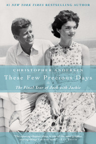 These Few Precious Days (The Final Year of Jack with Jackie) - 9781476732336 by Christopher Andersen