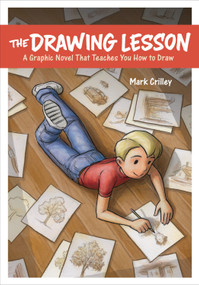 The Drawing Lesson (A Graphic Novel That Teaches You How to Draw) by Mark Crilley, 9780385346337