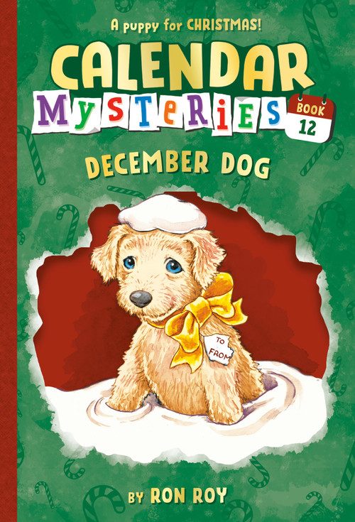 Calendar Mysteries #12: December Dog by Ron Roy, John Steven Gurney, 9780385371681