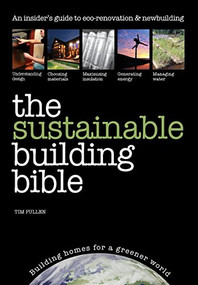 The Sustainable Building Bible by Tim Pullen, 9781905959143