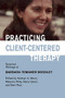 Practicing Client-Centered Therapy (Selected Writings of Barbara Temaner-Brodley) by Kathryn A Moon, Marjory Witty, Barry Grant, Bert Rice, 9781906254261