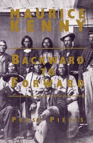 Backward to Forward by Maurice Kenny, 9781877727696
