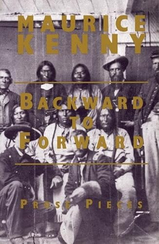 Backward to Forward by Maurice Kenny, 9781877727696