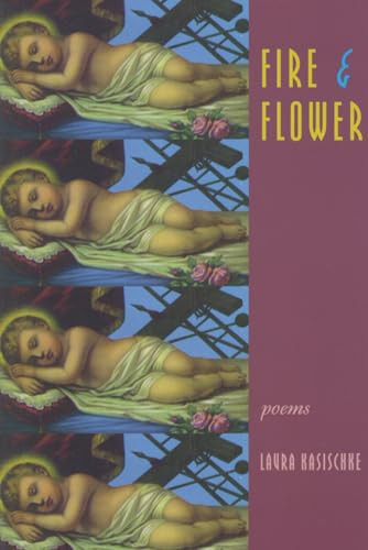 Fire & Flower by Laura Kasischke, 9781882295210
