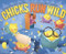 Chicks Run Wild by Sudipta Bardhan-Quallen, Ward Jenkins, 9781442406735
