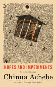 Hopes and Impediments (Selected Essays) by Chinua Achebe, 9780385414791