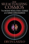 The Self-Actualizing Cosmos (The Akasha Revolution in Science and Human Consciousness) by Ervin Laszlo, 9781620552766