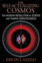 The Self-Actualizing Cosmos (The Akasha Revolution in Science and Human Consciousness) by Ervin Laszlo, 9781620552766