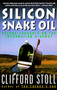 Silicon Snake Oil (Second Thoughts on the Information Highway) by Clifford Stoll, 9780385419949