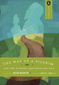 The Way of a Pilgrim (And the Pilgrim Continues His Way) - 9780385468145 by Helen Bacovcin, Walter J. Ciszek, S.J., 9780385468145