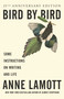 Bird by Bird (Some Instructions on Writing and Life) by Anne Lamott, 9780385480017