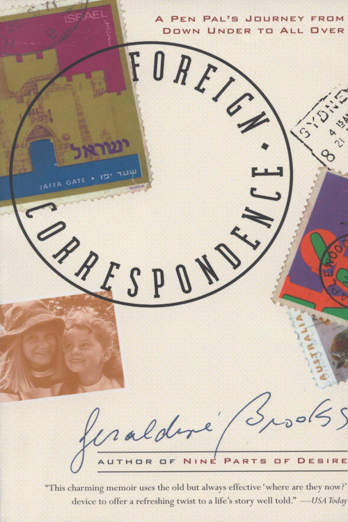 Foreign Correspondence (A Pen Pal's Journey from Down Under to All Over) by Geraldine Brooks, 9780385483735