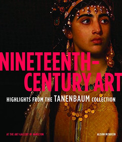 Nineteenth-Century Art (Highlights from the Tanenbaum Collection At the Art Gallery of Hamilton) by Alison  McQueen, 9781907804502