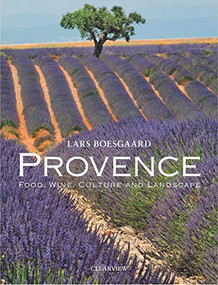 Provence (Food, Wine, Culture and Landscape) by Lars Boesgaard, 9781908337160