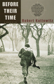 Before Their Time (A Memoir) by Robert Kotlowitz, 9780385496032
