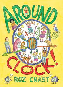 Around the Clock by Roz Chast, Roz Chast, 9781416984764