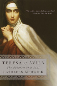 Teresa of Avila (The Progress of a Soul) by Cathleen Medwick, 9780385501293