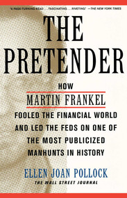 The Pretender (How Martin Frankel Fooled the Financial World and Led the Feds on One of the Most Publicized Manhunts in History) by Ellen Pollock, 9780743204194