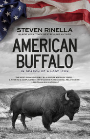 American Buffalo (In Search of a Lost Icon) by Steven Rinella, 9780385521697