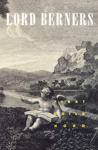 First Childhood by Lord Gerald Hugh Tyrwitt-Wilson Berners, 9781885983312
