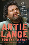 Too Fat to Fish by Artie Lange, Anthony Bozza, Howard Stern, 9780385526579