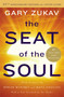 The Seat of the Soul (25th Anniversary Edition with a Study Guide) by Gary Zukav, 9781476755403