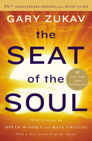 The Seat of the Soul (25th Anniversary Edition with a Study Guide) by Gary Zukav, 9781476755403
