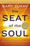 The Seat of the Soul (25th Anniversary Edition with a Study Guide) by Gary Zukav, 9781476755403