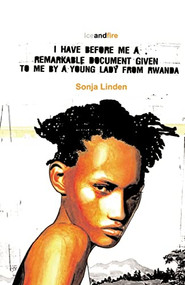 I Have Before Me a Remarkable Document Given To Me By a Young Lady From Rwanda by Sonja Linden, 9780954691233