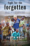 Fight for the Forgotten (How a Mixed Martial Artist Stopped Fighting for Himself and Started Fighting for Others) - 9781476791753 by Justin Wren, Loretta Hunt, 9781476791753