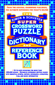 Simon & Schuster Super Crossword Puzzle Dictionary And Reference Book by Lark Productions LLC, 9780684856964
