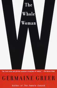 The Whole Woman by Germaine Greer, 9780385720038