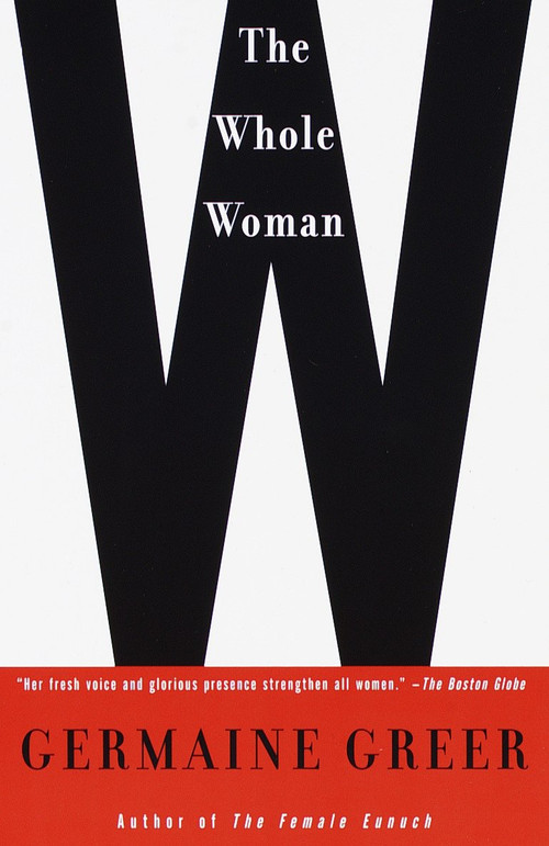 The Whole Woman by Germaine Greer, 9780385720038