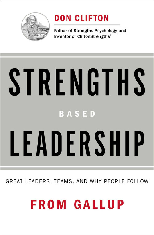 Strengths Based Leadership (Great Leaders, Teams, and Why People Follow) by Gallup, 9781595620255