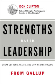 Strengths Based Leadership (Great Leaders, Teams, and Why People Follow) by Gallup, 9781595620255