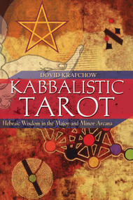 Kabbalistic Tarot (Hebraic Wisdom in the Major and Minor Arcana) by Dovid Krafchow, 9781594770647
