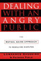 Dealing with an Angry Public (The Mutual Gains Approach To Resolving Disputes) by Patrick Field, Lawrence Susskind, 9781451627350