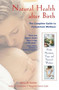 Natural Health after Birth (The Complete Guide to Postpartum Wellness) by Aviva Jill Romm, 9780892819300