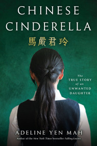 Chinese Cinderella (The True Story of an Unwanted Daughter) by Adeline Yen Mah, 9780385740074