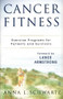 Cancer Fitness (Exercise Programs for Patients and Survivors) by Anna L. Schwartz, Lance Armstrong, 9780743238014