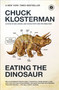 Eating the Dinosaur by Chuck Klosterman, 9781416544210