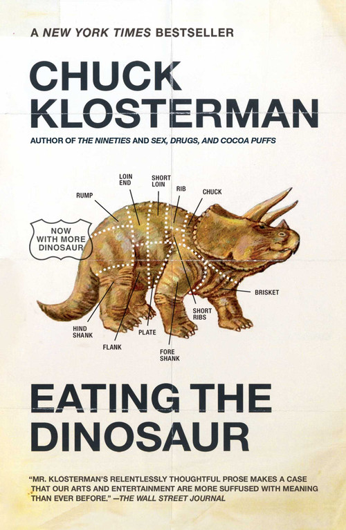 Eating the Dinosaur by Chuck Klosterman, 9781416544210