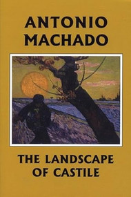 The Landscape of Castile (Spanish Edition) by Antonio Machado, Mary G. Berg, Dennis Maloney, 9781893996267
