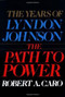 The Path to Power (The Years of Lyndon Johnson I) by Robert A. Caro, 9780394499734