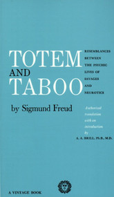 Totem and Taboo (Resemblances Between the Psychic Lives of Savages and Neurotics) by Sigmund Freud, 9780394701240