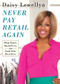 Never Pay Retail Again (Shop Smart, Spend Less, and Look Your Best Ever) by Daisy Lewellyn, 9781439167359
