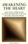 Awakening the Heart (East/West Approaches to Psychotherapy and the Healing Relationship) by John Welwood, 9780394721828