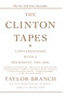 The Clinton Tapes (Wrestling History with the President) by Taylor Branch, 9781416543343