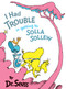 I Had Trouble in Getting to Solla Sollew by Dr. Seuss, 9780394800929